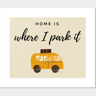 Home Is Where I Park It Posters and Art